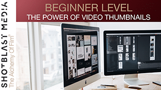 The Power of Video Thumbnails: Beginner level 3